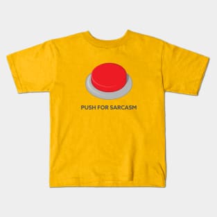 Push For Sarcasm Kids T-Shirt